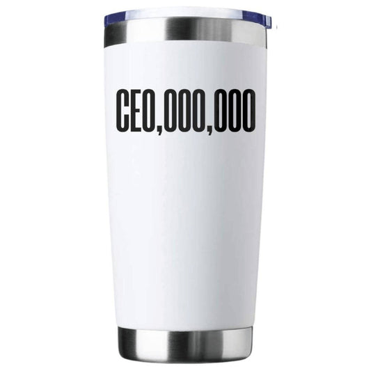 THE CEO,OOO,OOO 20oz Insulated Vacuum Sealed Tumbler